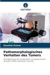 Pathomorphologisches Verhalten des Tumors