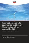 Interaction entre le commerce extérieur, l'innovation et la compétitivité