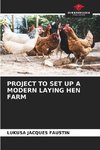 PROJECT TO SET UP A MODERN LAYING HEN FARM