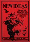 New Ideas in Magic, Illusions, Spiritualistic Effects, Etc.