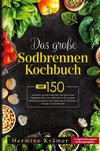 Das große Sodbrennen Kochbuch! Inklusive 14 Tage Ernährungsplan und Nährwerteangaben! 1. Auflage