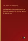 Glossaire roman des chroniques rimés de Godefroid de Bouillon, du Chev¿lier cygne et de Gilles de Chin