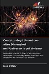 Contatto degli Umani con altre Dimensioni nell'Universo in cui viviamo