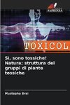 Sì, sono tossiche! Natura; struttura dei gruppi di piante tossiche