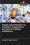 Studio sperimentale su Erichsen, piegatura e durezza di lamiere metalliche