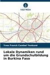 Lokale Dynamiken rund um die Grundschulbildung in Burkina Faso