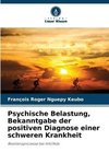 Psychische Belastung, Bekanntgabe der positiven Diagnose einer schweren Krankheit