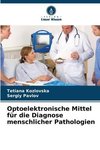 Optoelektronische Mittel für die Diagnose menschlicher Pathologien