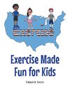 Exercise Made Fun for Kids