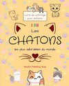 Les chatons les plus adorables du monde - Livre de coloriage pour enfants - Scènes créatives et amusantes de chats