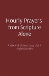 Hourly Prayers  from Scripture Alone