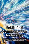 Subliminal Communication Technology