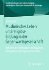 Muslimische Alltagspraxis und religiöse Bildung  in der Gegenwartsgesellschaft