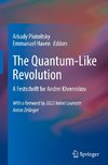 The Quantum-Like Revolution