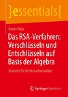 Das RSA-Verfahren: Verschlüsseln und Entschlüsseln auf Basis der Algebra