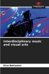 Interdisciplinary music and visual arts