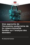 Une approche de l'économie souterraine de la cybercriminalité fondée sur l'analyse des données