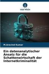 Ein datenanalytischer Ansatz für die Schattenwirtschaft der Internetkriminalität