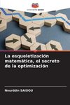 La esqueletización matemática, el secreto de la optimización