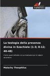 La teologia della presenza divina in Ezechiele (1-3; 8-12; 40-48)