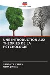 UNE INTRODUCTION AUX THÉORIES DE LA PSYCHOLOGIE