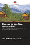 Clonage de conifères ornementaux