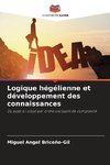 Logique hégélienne et développement des connaissances