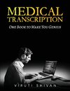 MEDICAL TRANSCRIPTION - One Book To Make You Genius