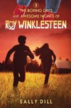 The Boring Days and Awesome Nights of Roy Winklesteen