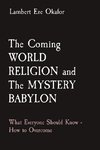 The Coming WORLD RELIGION and The MYSTERY BABYLON