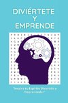 Diviértete y Emprende