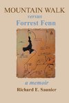 Mountain Walk Versus Forrest Fenn