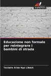 Educazione non formale per reintegrare i bambini di strada