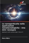 Le nanoparticelle nelle applicazioni nanotecnologiche - Una mini rassegna