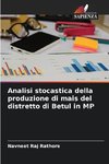 Analisi stocastica della produzione di mais del distretto di Betul in MP