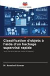 Classification d'objets à l'aide d'un hachage supervisé rapide