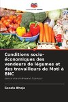 Conditions socio-économiques des vendeurs de légumes et des travailleurs de Moti à BNC