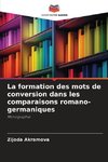 La formation des mots de conversion dans les comparaisons romano-germaniques