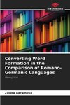 Converting Word Formation in the Comparison of Romano-Germanic Languages