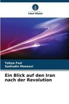 Ein Blick auf den Iran nach der Revolution