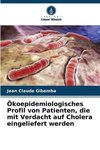 Ökoepidemiologisches Profil von Patienten, die mit Verdacht auf Cholera eingeliefert werden