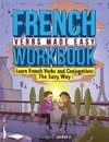 French Verbs Made Easy Workbook