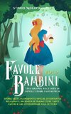 Favole per Bambini Una grande raccolta di favole e fiabe fantastiche. (Vol.9)