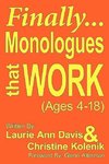 Finally...Monologues That Work (Ages 4-18)