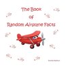 The Book of Random Airplane Facts