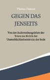 Gegen das Jenseits: