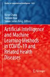 Artificial Intelligence and Machine Learning Methods in COVID-19 and Related Health Diseases