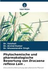 Phytochemische und pharmakologische Bewertung von Dracaena reflexa Lam .