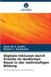 Digitale Inklusion durch Proinfo im ländlichen Raum in der mehrstufigen Bildung