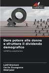 Dare potere alle donne e sfruttare il dividendo demografico